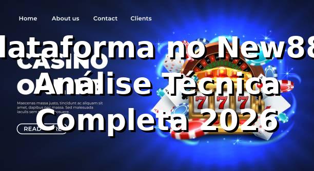 Plataforma no New88: Análise Técnica Completa 2026 🎮
